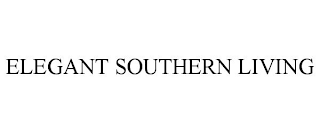 ELEGANT SOUTHERN LIVING