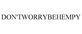 DON'TWORRYBEHEMPY