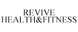 REVIVE HEALTH&FITNESS