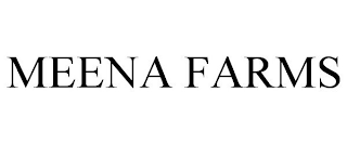 MEENA FARMS