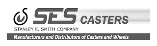 SES CASTERS STANLEY E. SMITH COMPANY