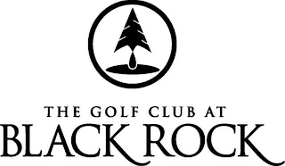 THE GOLF CLUB AT BLACK ROCK