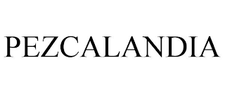 PEZCALANDIA