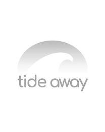 TIDE AWAY