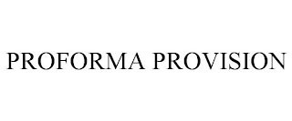 PROFORMA PROVISION