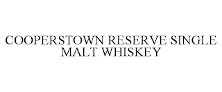 COOPERSTOWN RESERVE SINGLE MALT WHISKEY