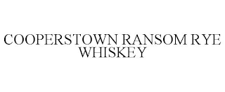 COOPERSTOWN RANSOM RYE WHISKEY