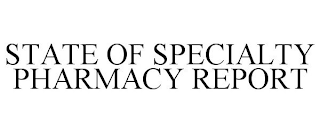 STATE OF SPECIALTY PHARMACY REPORT