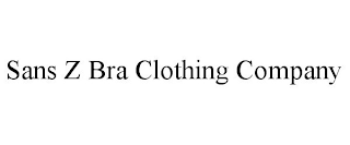 SANS Z BRA CLOTHING COMPANY