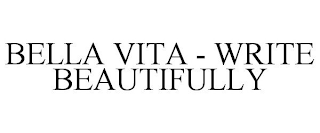 BELLA VITA - WRITE BEAUTIFULLY