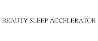 BEAUTY SLEEP ACCELERATOR