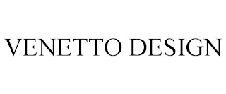 VENETTO DESIGN