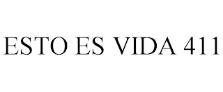 ESTO ES VIDA 411