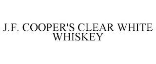 J.F. COOPER'S CLEAR WHITE WHISKEY