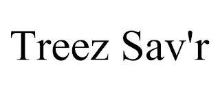 TREEZ SAV'R