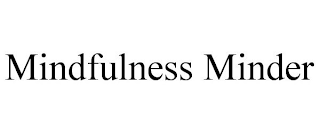 MINDFULNESS MINDER