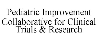 PEDIATRIC IMPROVEMENT COLLABORATIVE FOR CLINICAL TRIALS & RESEARCH