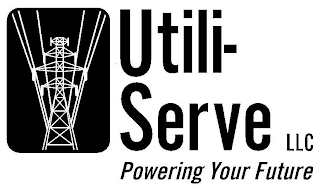 UTILI-SERVE LLC POWERING YOUR FUTURE