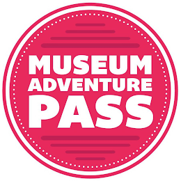 MUSEUM ADVENTURE PASS