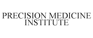 PRECISION MEDICINE INSTITUTE