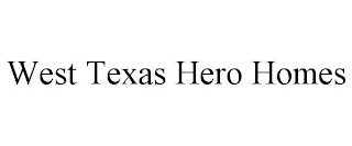 WEST TEXAS HERO HOMES