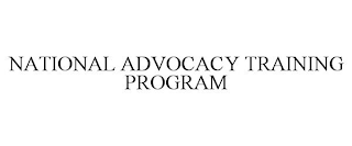 NATIONAL ADVOCACY TRAINING PROGRAM