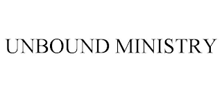 UNBOUND MINISTRY