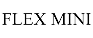 FLEX MINI