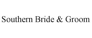 SOUTHERN BRIDE & GROOM