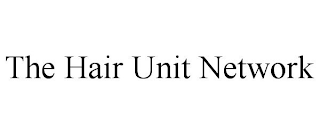 THE HAIR UNIT NETWORK