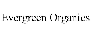 EVERGREEN ORGANICS