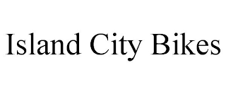 ISLAND CITY BIKES