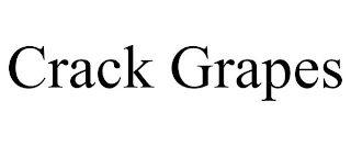 CRACK GRAPES