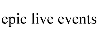 EPIC LIVE EVENTS