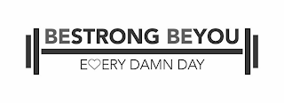 BESTRONG BEYOU EVERY DAMN DAY