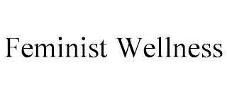 FEMINIST WELLNESS