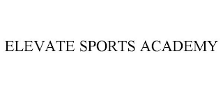 ELEVATE SPORTS ACADEMY