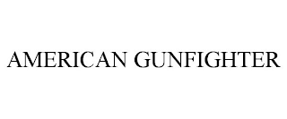 AMERICAN GUNFIGHTER