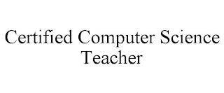 CERTIFIED COMPUTER SCIENCE TEACHER