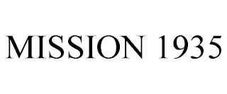 MISSION 1935