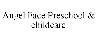 ANGEL FACE PRESCHOOL & CHILDCARE