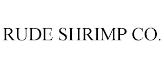 RUDE SHRIMP CO.