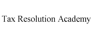 TAX RESOLUTION ACADEMY