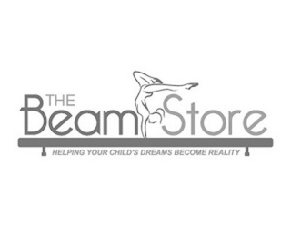 THE BEAM STORE HELPING YOUR CHILD'S DREAMS BECOME REALITY