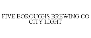 FIVE BOROUGHS BREWING CO CITY LIGHT