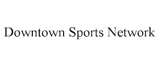 DOWNTOWN SPORTS NETWORK