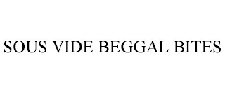 SOUS VIDE BEGGAL BITES