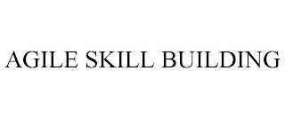 AGILE SKILL BUILDING