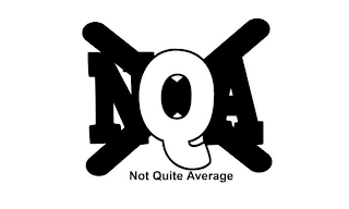 NQA NOT QUITE AVERAGE X