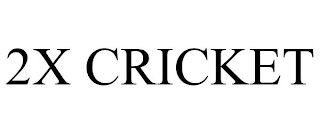 2X CRICKET